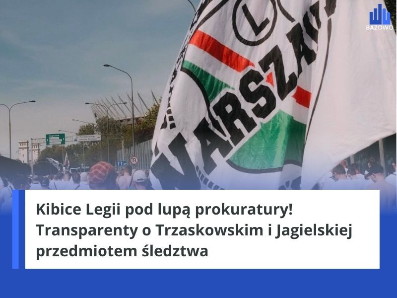 Kibice Legii pod lupą prokuratury! Transparenty o Trzaskowskim i Jagielskiej przedmiotem śledztwa